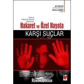 Cezai ve Hukuki Sorumluluk Boyutlarıyla Hakaret ve Özel Hayata Karşı Suçlar - Ali Parlar - Meltem Banko