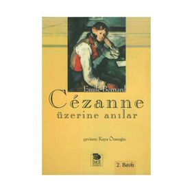 CEZANNE ÜZERİNE ANILAR - EMILE BERNARD