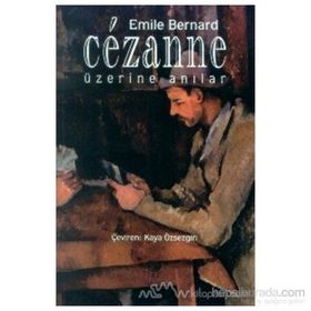 CEZANNE ÜZERİNE ANILAR - EMILE BERNARD