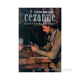 CEZANNE ÜZERİNE ANILAR - EMILE BERNARD