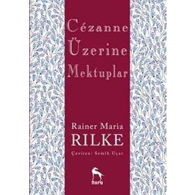 Cezanne Üzerine Mektuplar - Rainer Maria Rilke