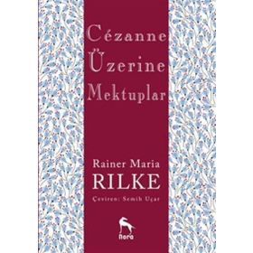 Cezanne Üzerine Mektuplar - Rainer Maria Rilke
