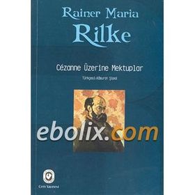 Cezanne Üzerine Mektuplar - Rainer Maria Rilke