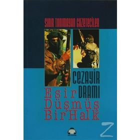 Cezayir Dramı - Esir Düşmüş Bir Halk - Erden Akbulut