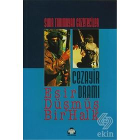 Cezayir Dramı - Esir Düşmüş Bir Halk - Erden Akbulut