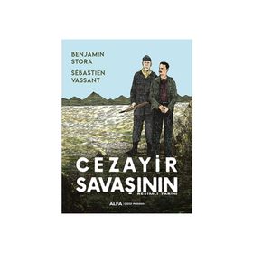 Cezayir Savaşının Resimli Tarihi - Benjamin Stora Sebastien Vassant