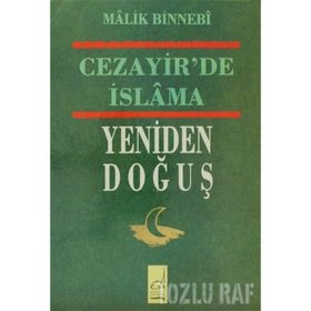 CEZAYIR´DE İSLAMA YENIDEN DOĞUŞ - MALIK BIN NEBI
