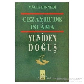 CEZAYIR´DE İSLAMA YENIDEN DOĞUŞ - MALIK BIN NEBI