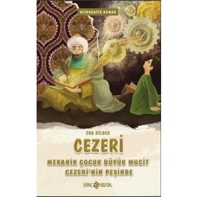 Cezeri - Mekanik Çocuk Büyük Mucit Cezeri'nin Peşinde - Eda Bildek
