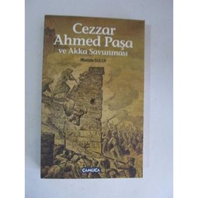 CEZZAR AHMED PAŞA VE AKKA SAVUNMASI - MUSTAFA GÜLER