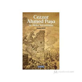 CEZZAR AHMED PAŞA VE AKKA SAVUNMASI - MUSTAFA GÜLER