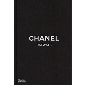 Chanel Catwalk: The Complete Collections