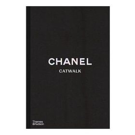 Chanel Catwalk: The Complete Collections