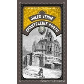 Chanteleine Kontu - Olağanüstü Yolculuklar 28 - Jules Verne