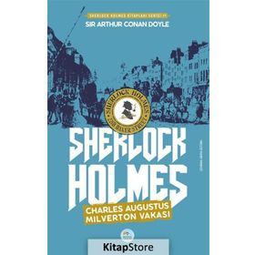 Charles Augustus Milverton Vakası - Sherlock Holmes - Sir Arthur Conan Doyle
