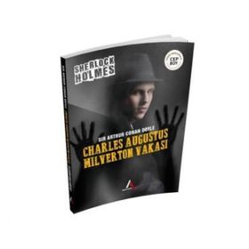 Charles Augustus Milverton Vakası - Sherlock Holmes - Sir Arthur Conan Doyle
