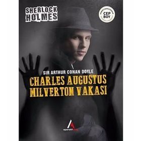 Charles Augustus Milverton Vakası - Sherlock Holmes - Sir Arthur Conan Doyle