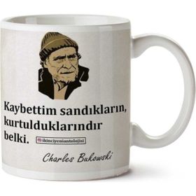 Charles Bukowski Kaybettim Sandıkların Baskılı Kupa