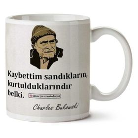 Charles Bukowski Kaybettim Sandıkların Baskılı Kupa
