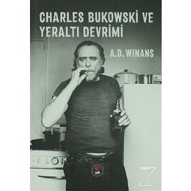 Charles Bukowski ve Yeraltı Devrimi - A. D. Winans