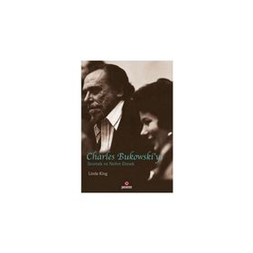 Charles Bukowski’yi Sevmek ve Nefret Etmek - Linda King