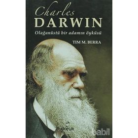 CHARLES DARWIN OLAĞANÜSTÜ BIR ADAMIN ÖYKÜSÜ - TIM M. BERRA