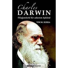 CHARLES DARWIN OLAĞANÜSTÜ BIR ADAMIN ÖYKÜSÜ - TIM M. BERRA
