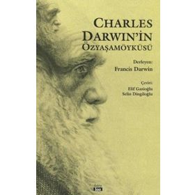 CHARLES DARWIN'İN ÖZYAŞAMÖYKÜSÜ - GENEL