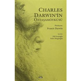 CHARLES DARWIN'İN ÖZYAŞAMÖYKÜSÜ - GENEL