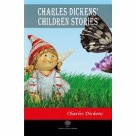 Charles Dickens Children Stories - Charles Dickens