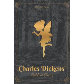 Charles Dickens Children Stories - Charles Dickens