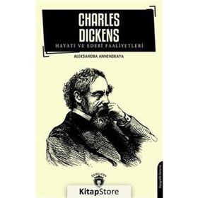 Charles Dickens Hayatı ve Edebi Faaliyetleri - Aleksandra Annenskaya
