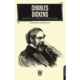 Charles Dickens Hayatı ve Edebi Faaliyetleri - Aleksandra Annenskaya