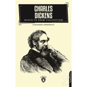 Charles Dickens Hayatı ve Edebi Faaliyetleri - Aleksandra Annenskaya