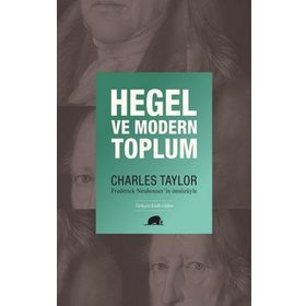 Charles Taylor - Hegel ve Modern Toplum