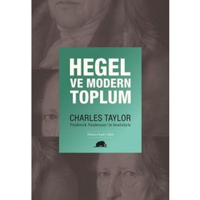 Charles Taylor - Hegel ve Modern Toplum