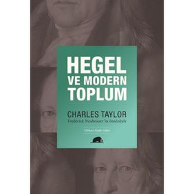 Charles Taylor - Hegel ve Modern Toplum