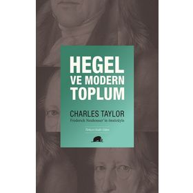 Charles Taylor - Hegel ve Modern Toplum