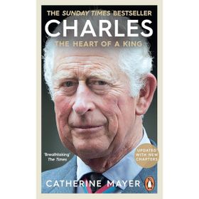 Charles: The Heart of a King