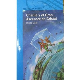 CHARLIE AND THE GREAT GLASS ELEVATOR - ROALD DAHL