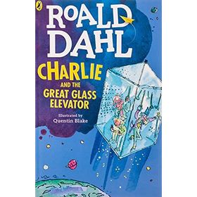 CHARLIE AND THE GREAT GLASS ELEVATOR - ROALD DAHL