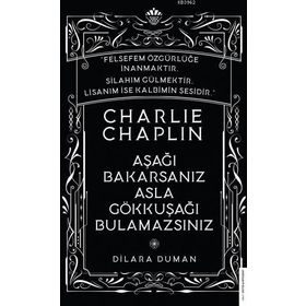 Charlie Chaplin - Aşağı Bakarsanız Asla Gökkuşağı Bulamazsınız - Dilara Duman