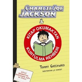 CHARLIE JOE JACKSON & KITAP OKUMAKTAN KURTULMA REHBERI - TOMMY GREENWALD