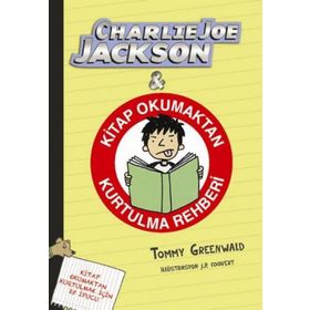 CHARLIE JOE JACKSON & KITAP OKUMAKTAN KURTULMA REHBERI - TOMMY GREENWALD