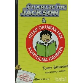 CHARLIE JOE JACKSON & KITAP OKUMAKTAN KURTULMA REHBERI - TOMMY GREENWALD