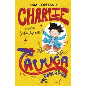 Charlie Tavuğa Dönüşüyor Charlie Serisi 1 Pegasus Yayınları