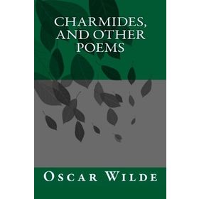Charmides and Other Poems - Oscar Wilde