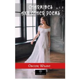 Charmides and Other Poems - Oscar Wilde