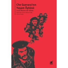 Che Guavera'nın Yaşam Öyküsü - Lucia Alvarez de Toledo