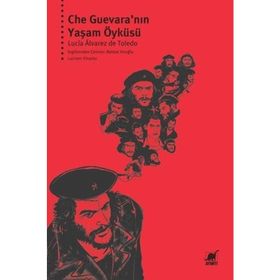 Che Guavera'nın Yaşam Öyküsü - Lucia Alvarez de Toledo